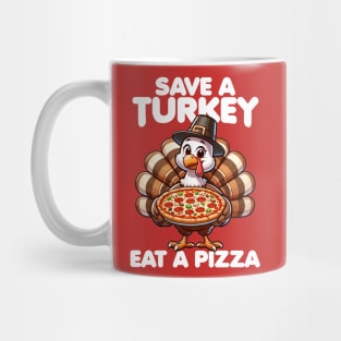 Save a Turkey Eat a Pizza Mug